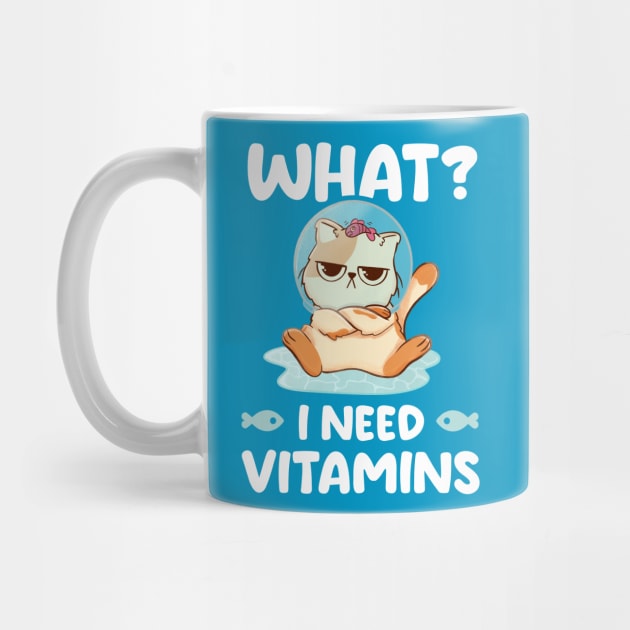 What I Need Vitamins - Cute Funny Cat Gift by eduely